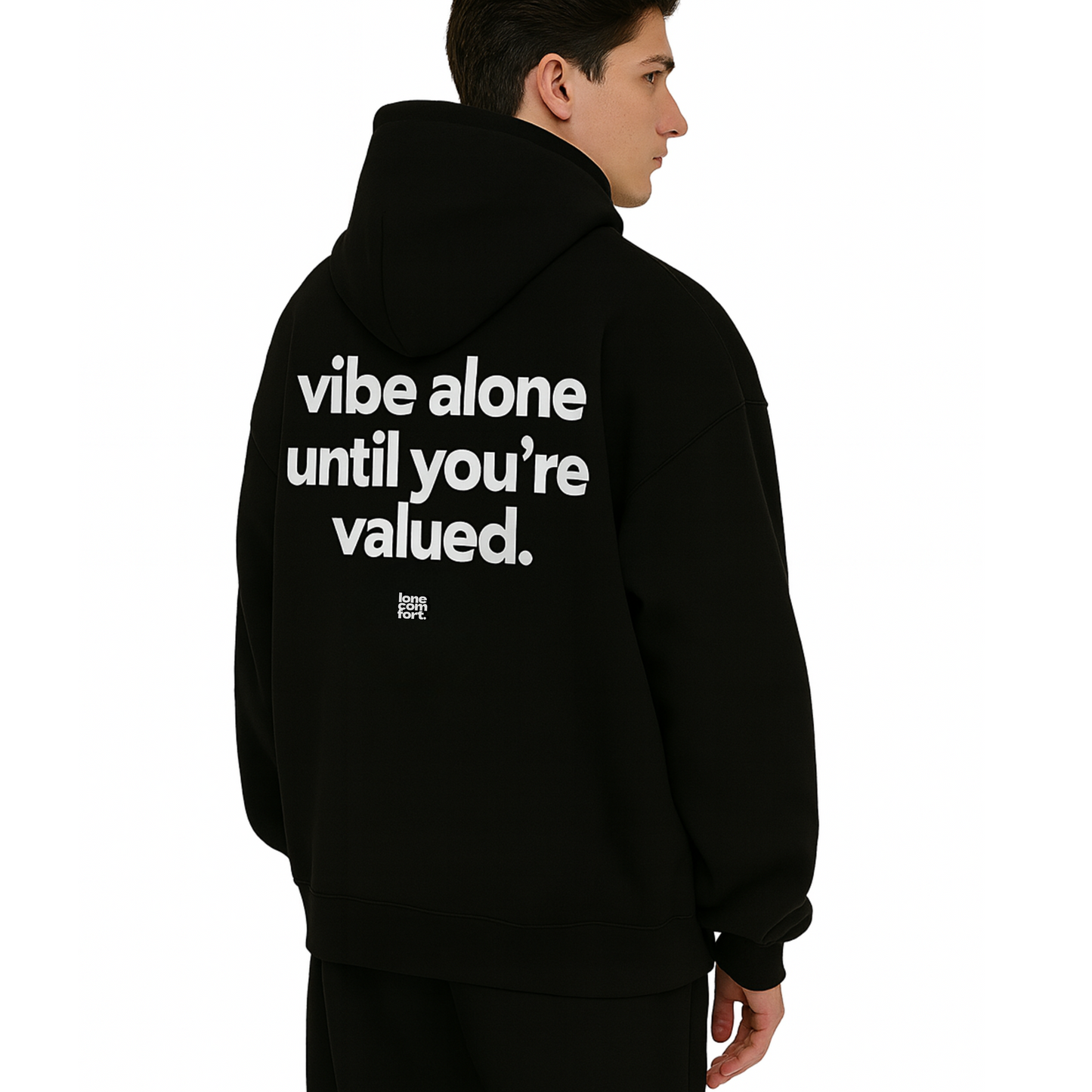 Vibe Alone Until You're Valued - Hoodie