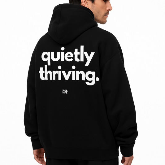 Quietly Thriving - Hoodie