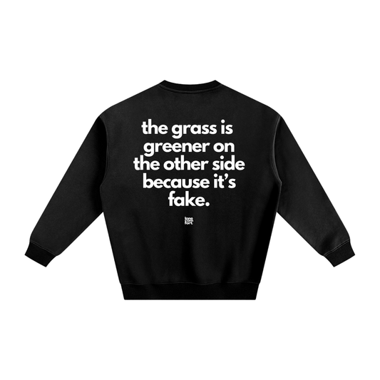 The Grass Is Greener - Sweatshirt