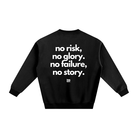 No Risk No Glory - Sweatshirt