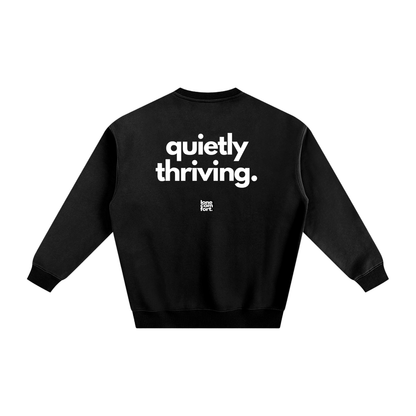 Quietly Thriving - Sweatshirt