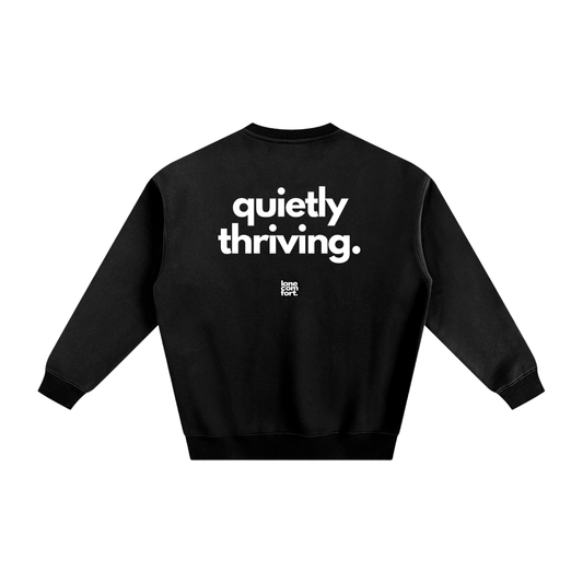 Quietly Thriving - Sweatshirt