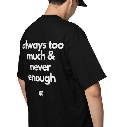 Always Too Much & Never Enough